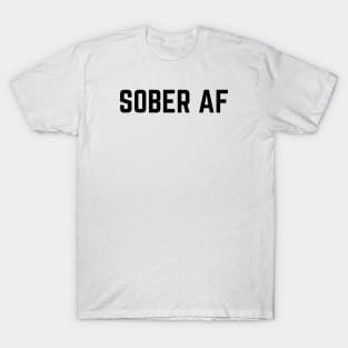 SOBER AF - Blk Font T-Shirt